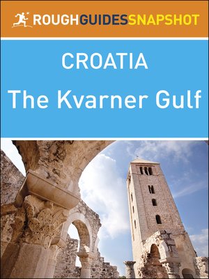 cover image of The Rough Guide Snapshot Croatia - Kvarner Gulf